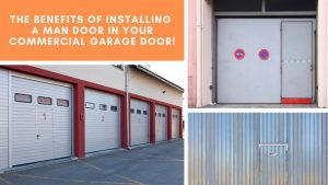 The Benefits of Installing a Man Door in Your Commercial Garage Door!