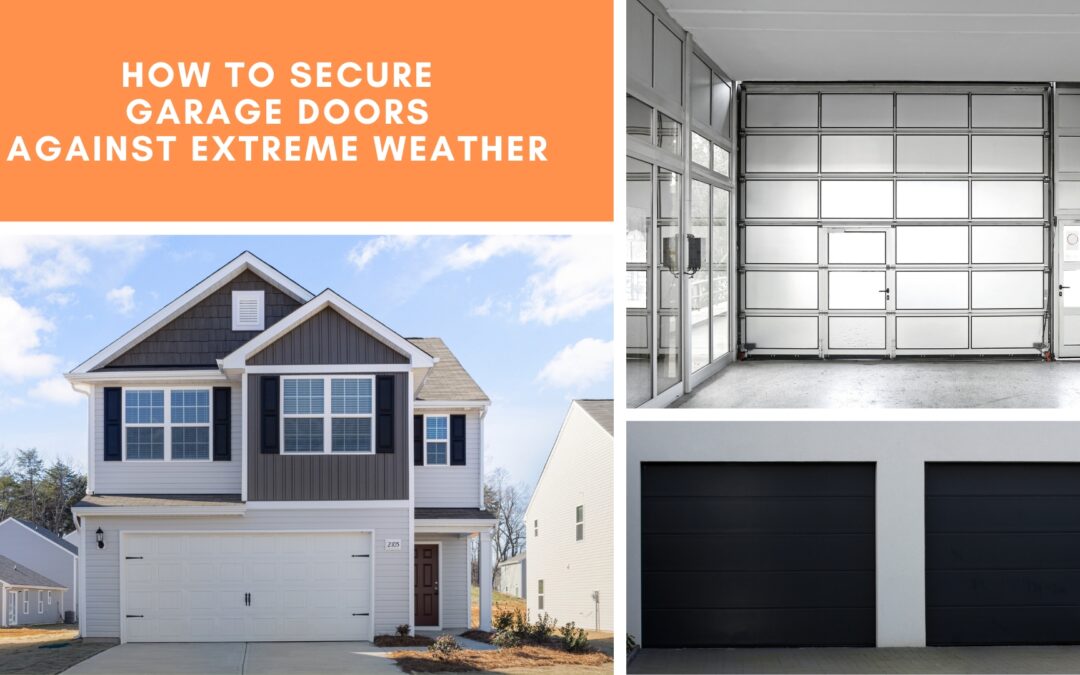 How to Secure Garage Doors Against Extreme Weather