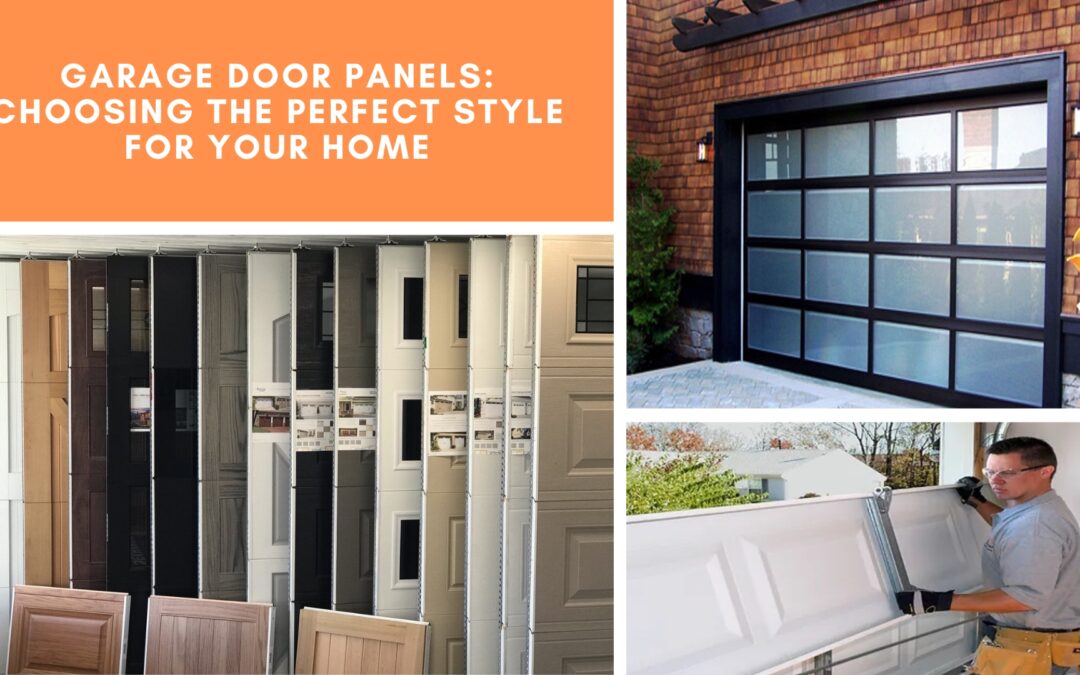 Garage Door Panels: Choosing the Perfect Style for Your Home