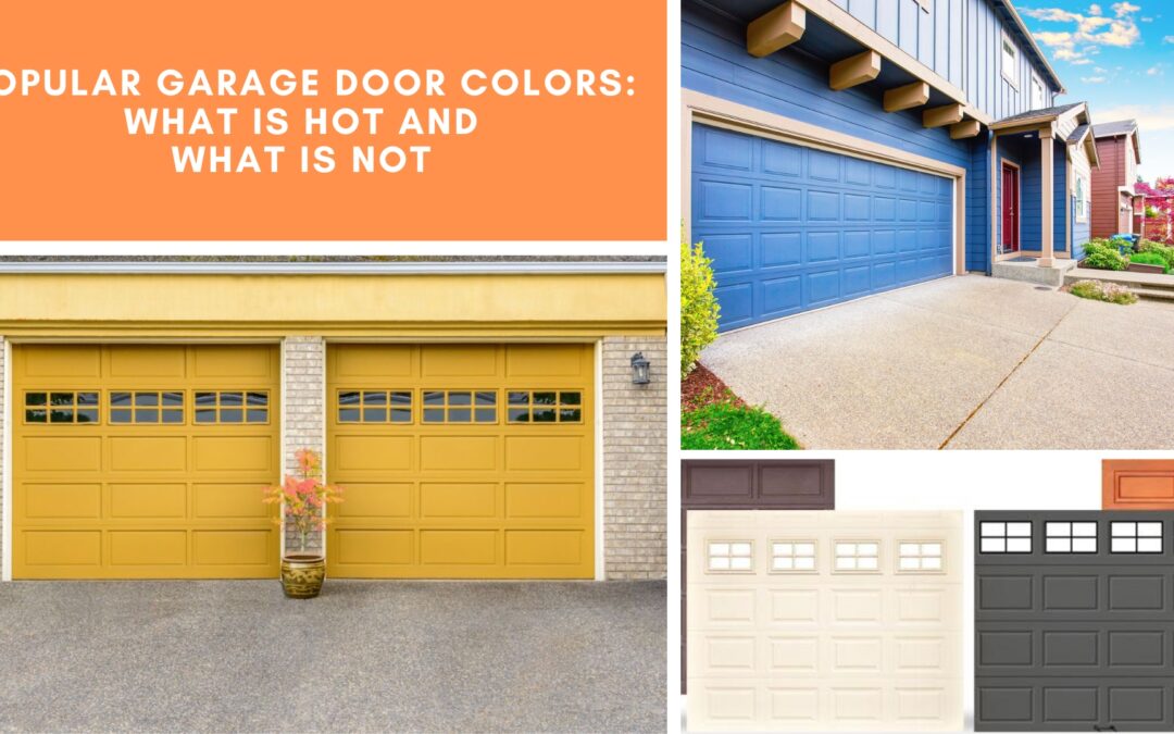 Popular Garage Door Colors: What Is Hot and What Is Not