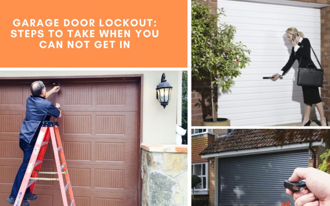 Garage Door Lockout: Steps to Take When You Can Not Get In