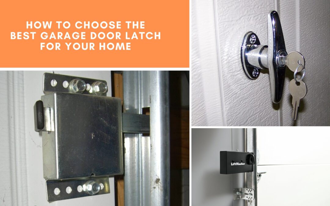 How to Choose the Best Garage Door Latch for Your Home