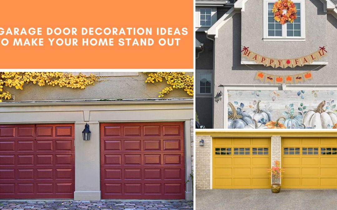 5 Garage Door Decoration Ideas to Make Your Home Stand Out