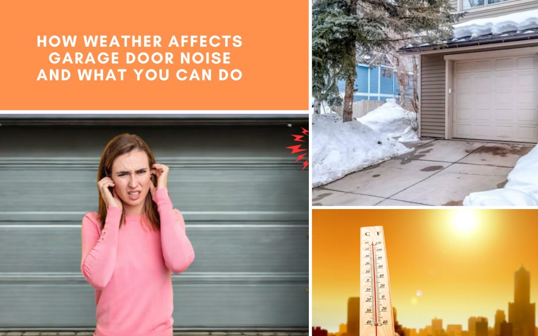 How Weather Affects Garage Door Noise and What You Can Do