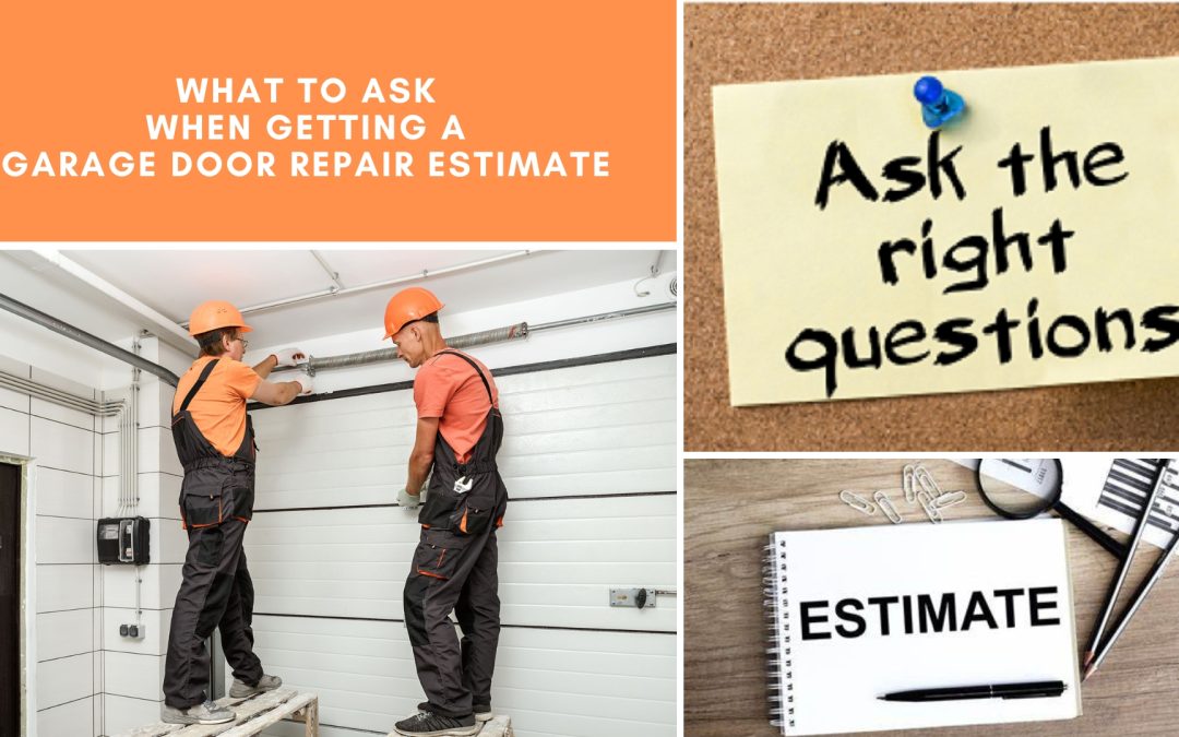 What to Ask When Getting a Garage Door Repair Estimate
